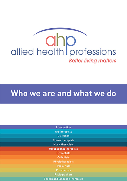 Allied Health Professions: Who we are and what we do Allied Health Professions: Who we are and what we do