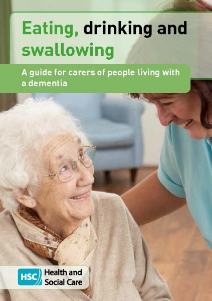 Eating, drinking and swallowing - A guide for carers of people living with a dementia (English and translations) Eating, drinking and swallowing - A guide for carers of people living with a dementia (English and translations)
