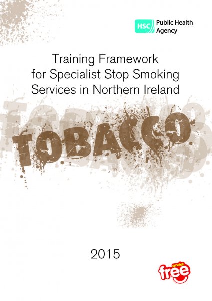 Training framework for specialist stop smoking services in Northern Ireland, 2015 Training framework for specialist stop smoking services in Northern Ireland, 2015