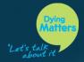 Dying matters – Let’s talk about it!