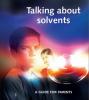 Advice for parents on 'talking about solvents'