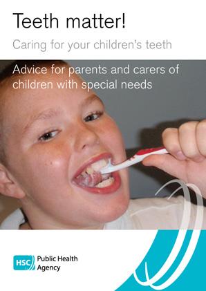 Teeth matter! Caring for your children's teeth: advice for parents and carers of children with special needs