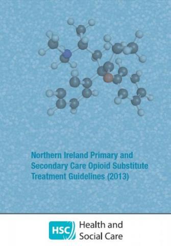 Northern Ireland Primary and Secondary Care Opioid Substitute Treatment Guidelines (2013)