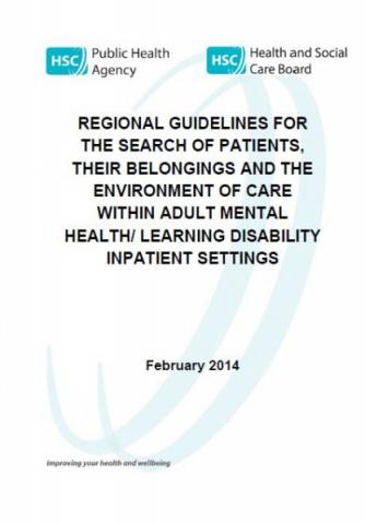 Regional Guidelines for the Search of Patients, their Belongings and the Environment of Care within Adult Mental Health and Learning Disability Inpatient Settings