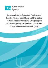 Summary Interim Report on Findings and Interim Themes from Phase 1 of the review of Allied Health Professions (AHP) support for children/young people with a statement of special educational needs (SEN)