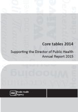 Core tables 2014 - Supporting the Director of Public Health Annual Report 2015