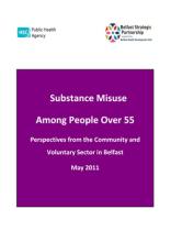 Substance Misuse Among People Over 55 - Perspectives from the Community and Voluntary sector in Belfast 