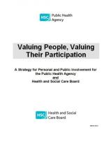 Valuing People, Valuing Their Participation - A Strategy for Personal and Public Involvement for the Public Health Agency and Health and Social Care Board