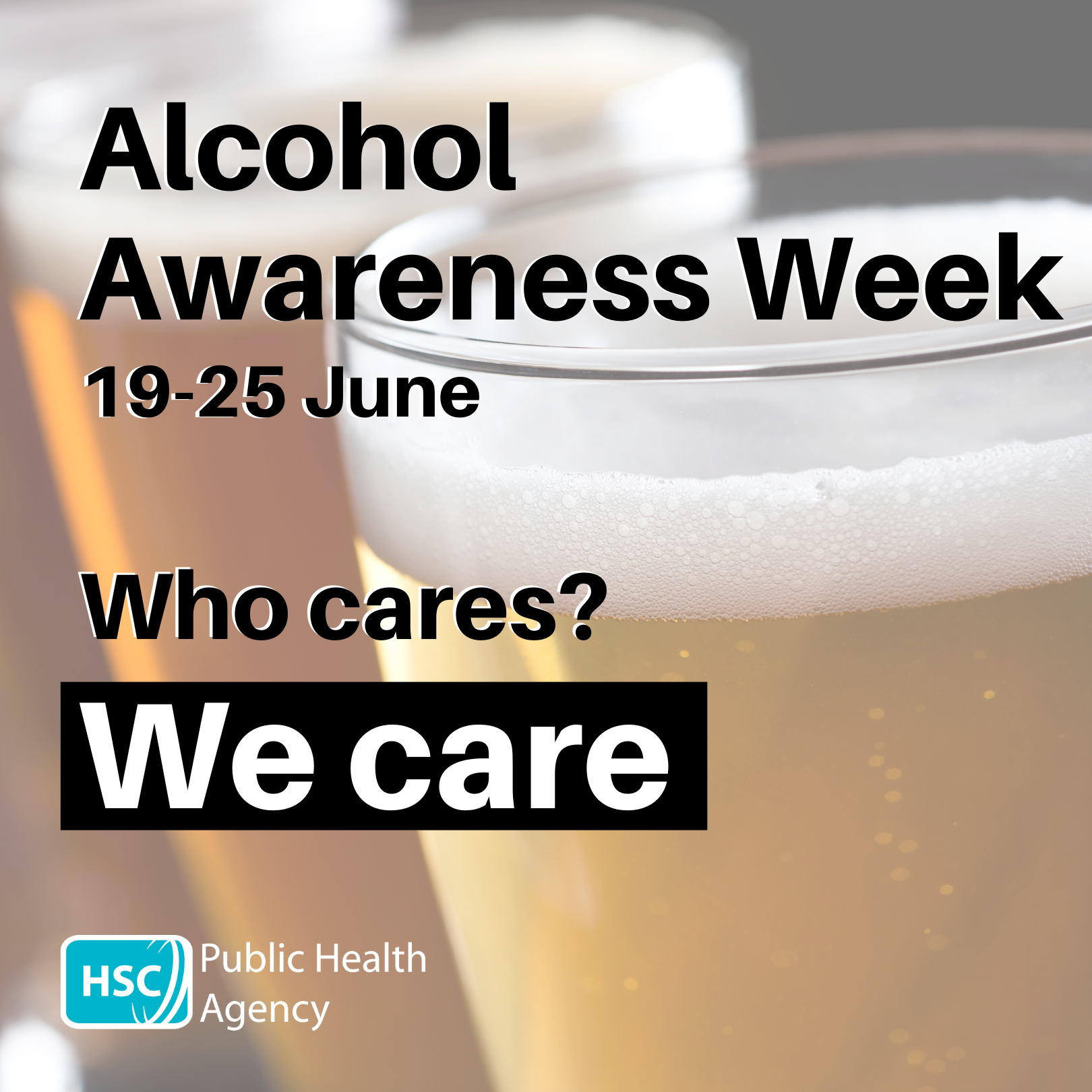 image of pints of beer and text says: "Alcohol Awareness Week 19-25 June. Who cares? We care." With the PHA logo