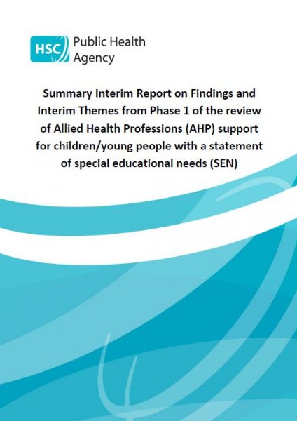 Summary Interim Report on Findings and Interim Themes from Phase 1 of the review of Allied Health Professions (AHP) support for children/young people with a statement of special educational needs (SEN)