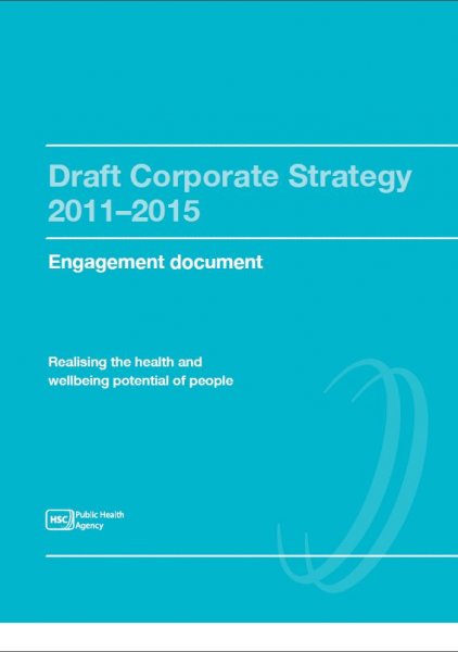 ENGAGEMENT NOW CLOSED - Draft PHA Corporate Strategy 2011/2015: Engagement process - your views matter