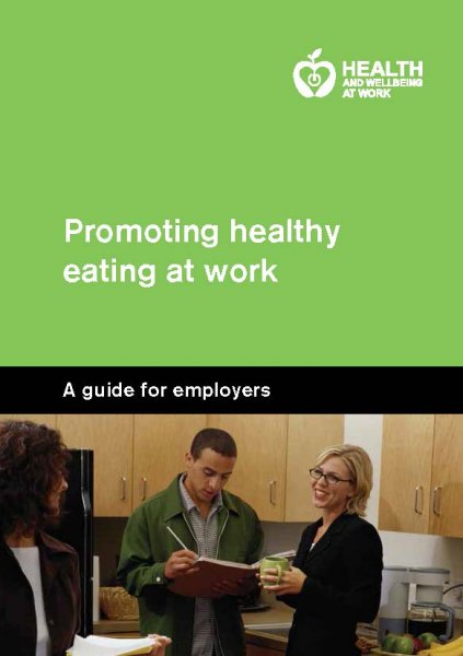Promoting healthy eating at work: a guide for employers