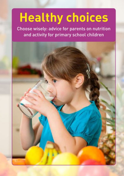 Healthy choices. Choose wisely: Advice for parents 