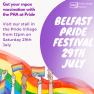 An image showing a rainbow and explaining that mpox vaccinations will be available for those eligible, at the PHA stall at Belfast Pride Festival on Saturday 29th July, from 12pm.