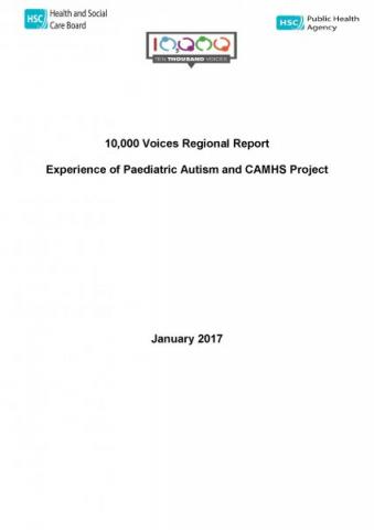 10,000 Voices Regional Report: Experience of Paediatric Autism and CAMHS Project