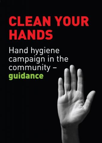 Clean your hands: hand hygiene in the community - guidance Clean your hands: hand hygiene in the community - guidance