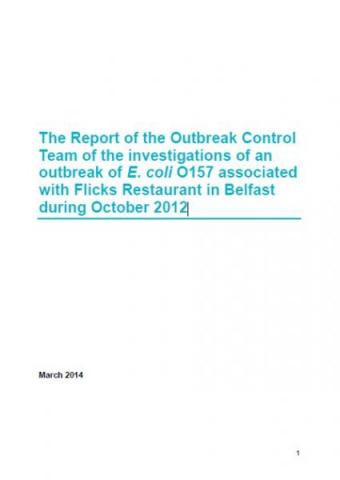 The Report of the Outbreak Control Team of the investigations of an outbreak of E. coli O157 associated with Flicks Restaurant in Belfast during October 2012