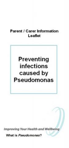 Preventing infections caused by Pseudomonas - Parent/Carer Information leaflet 