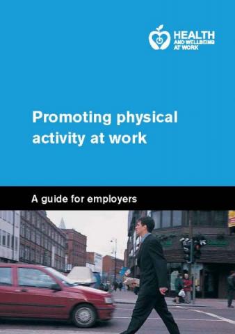 Promoting physical activity at work: a guide for employers Promoting physical activity at work: a guide for employers