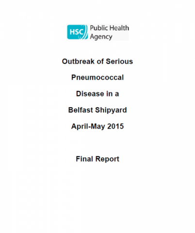 Report of Outbreak Control Team of an investigation of an outbreak of serious pneumococcal disease which occurred during April to May 2015 in a shipyard in Belfast