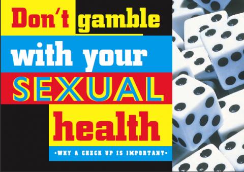 Don't gamble with your sexual health