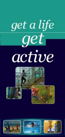 Get a life, get active Get a life, get active