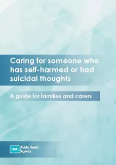 Cover of leaflet Caring for someone who has self-harmed or had suicidal thoughts