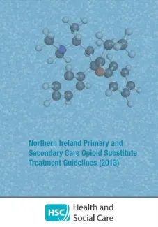 Northern Ireland Primary and Secondary Care Opioid Substitute Treatment Guidelines (2013)
