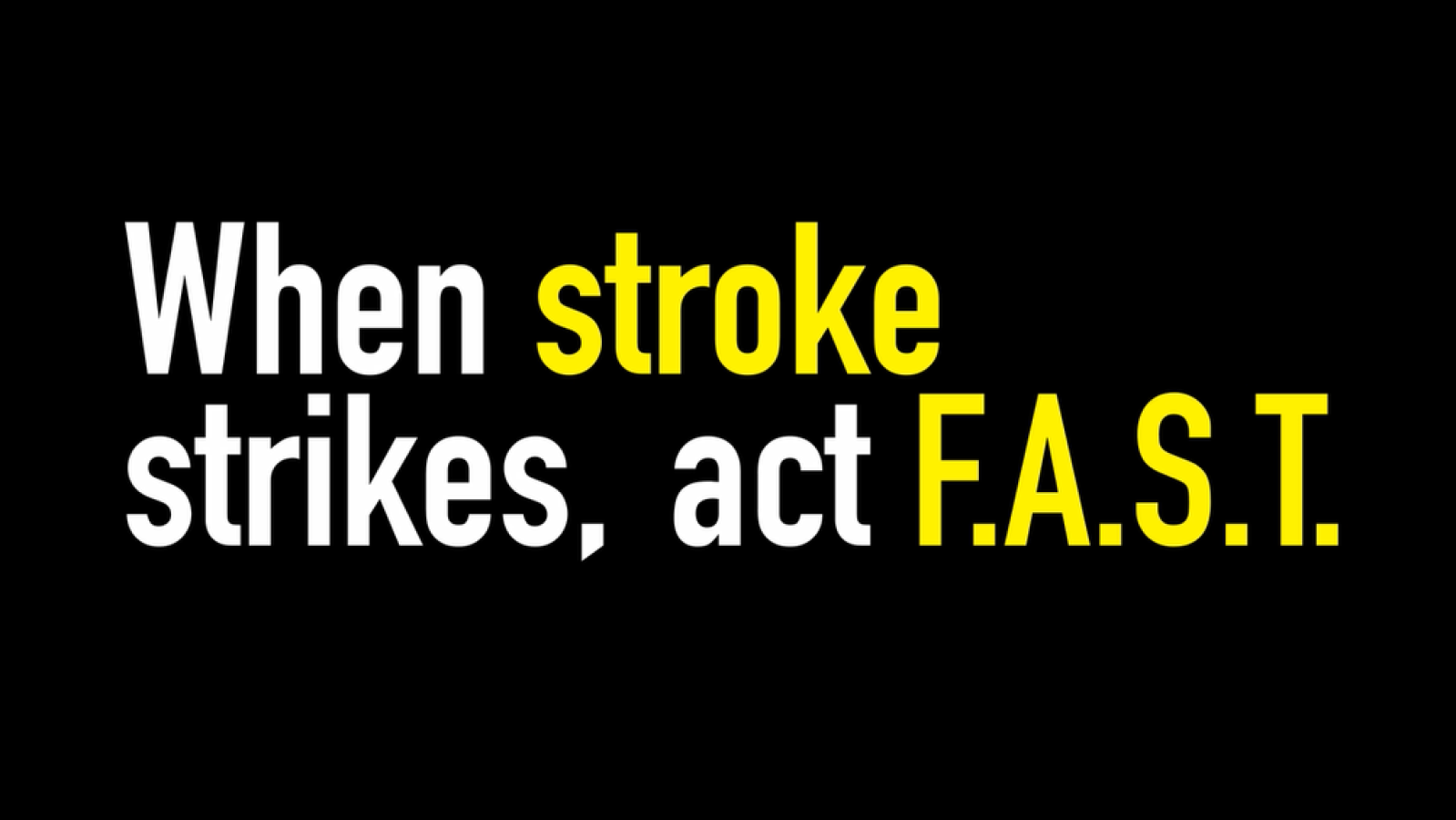 When stroke strikes, act F.A.S.T
