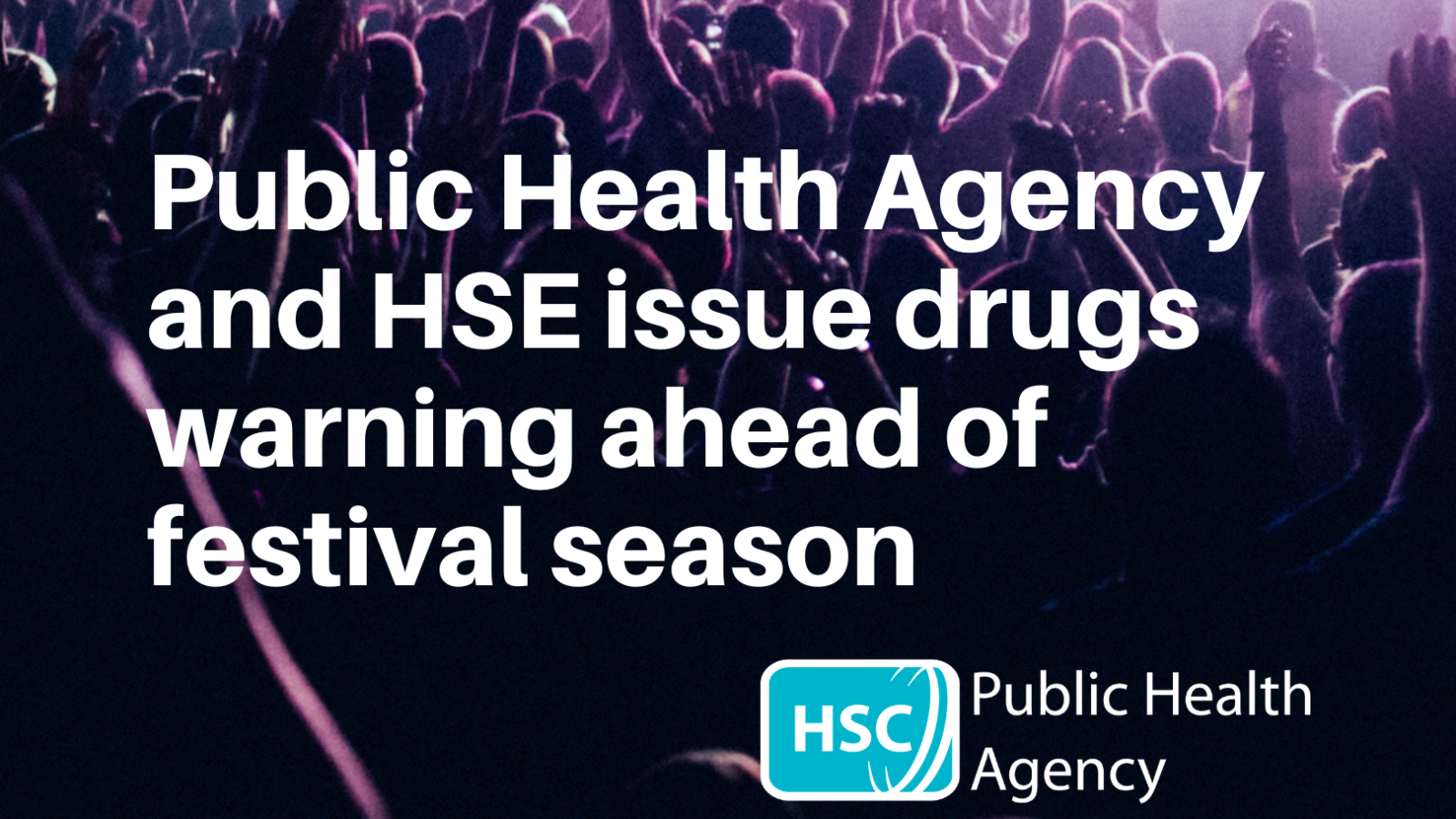 PHA and HSE issue drugs warning