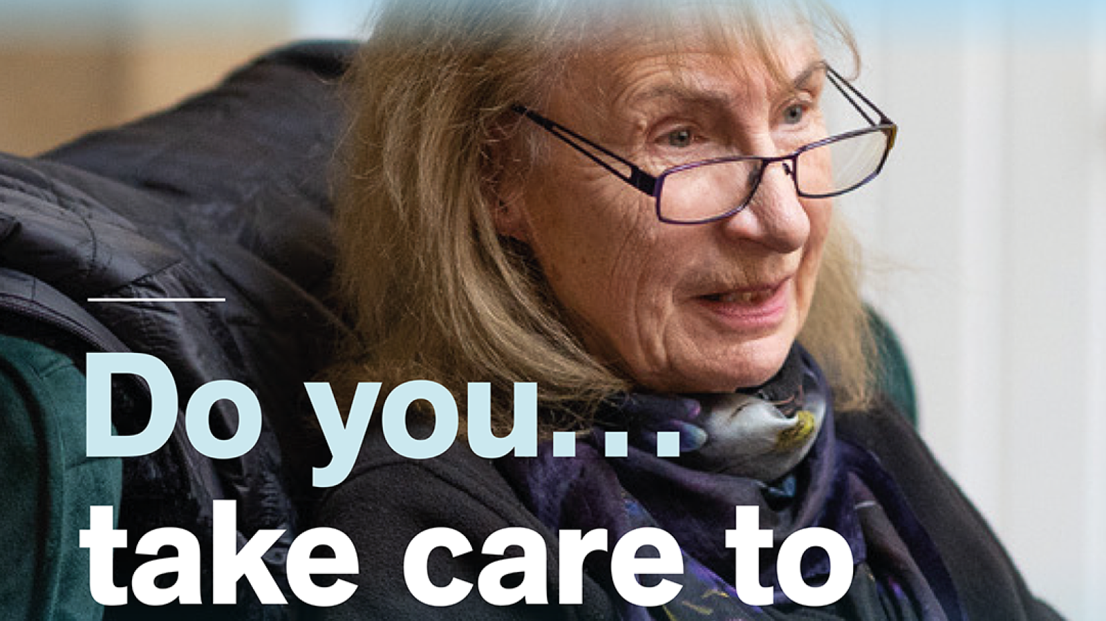 Do you take care to avoid falls? 